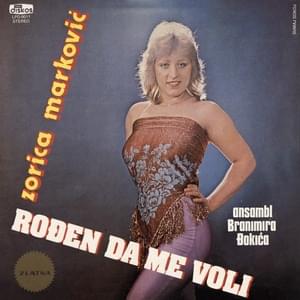 Rodjen da me voli - Zorica Marković