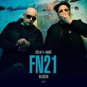 FN21 - Celo & Abdi (Ft. Olexesh)