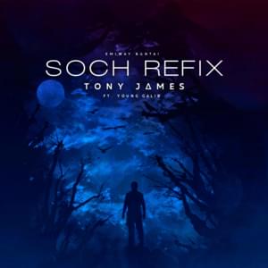 SOCH - Tony James (Ft. Young Galib)