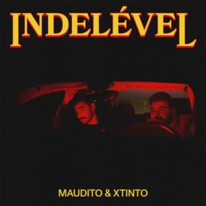 Indelével - Maudito (Ft. ​xtinto)