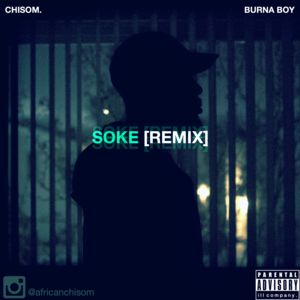 Soke (Remix) - Chisom. (Ft. Burna Boy)