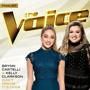 Don’t Dream It’s Over (The Voice Performance) - Brynn Cartelli (Ft. Kelly Clarkson)