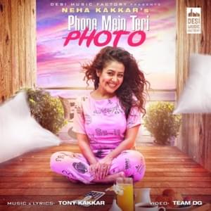 Phone Mein Teri Photo - Neha Kakkar