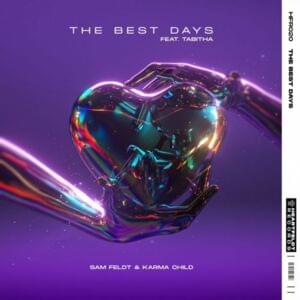 The Best Days - Sam Feldt & Karma Child (Ft. Tabitha)