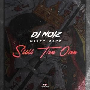 Still the One - DJ Noiz & Mikey Mayz