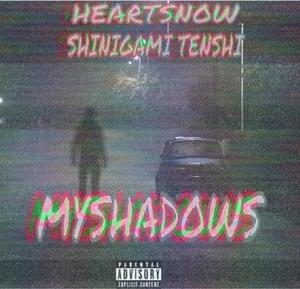 MyShadows - HEARTSNOW