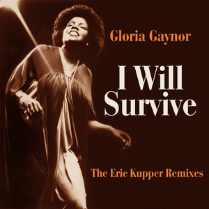 I Will Survive (Eric Kupper Mix Edit) - Gloria Gaynor