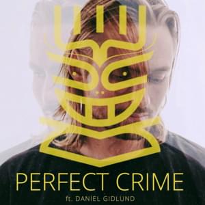 Perfect Crime - Nause (Ft. Daniel Gidlund)