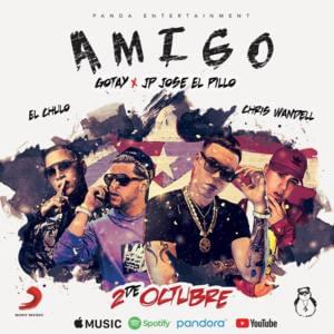 Amigo - JP El Bendecido (Ft. Chris Wandell, El Chulo & Gotay "El Autentiko")