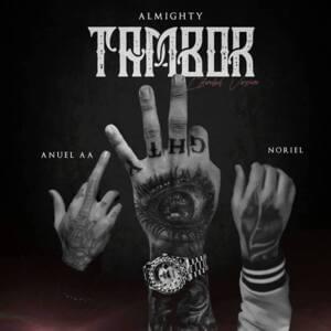 Tambor (Primera Versión) - Almighty (Ft. Anuel AA & Noriel)