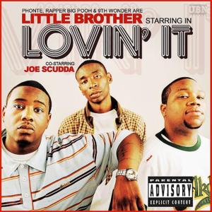 Lovin’ It - Little Brother (Ft. Joe Scudda)