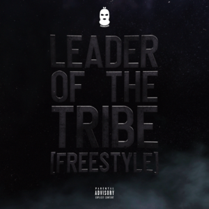 Leader Of The Tribe (Freestyle) - M Huncho