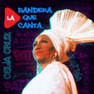 La Bandera Que Canta - Celia Cruz