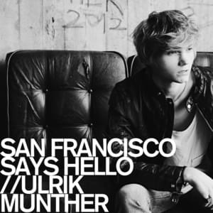 San Francisco Says Hello - Ulrik Munther