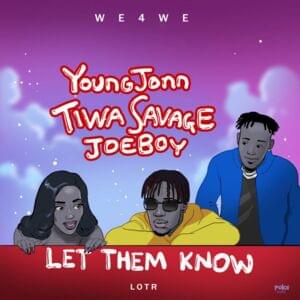 Let Them Know - Young Jonn (Ft. Joeboy & Tiwa Savage)