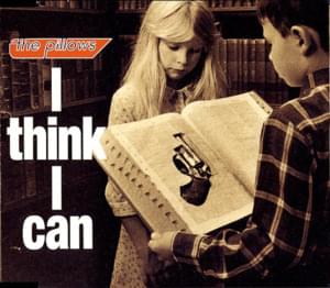 I think I can - The Pillows