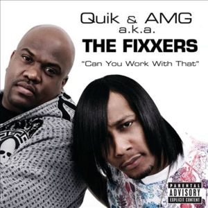 Can U Werk Wit Dat - The Fixxers (Ft. AMG & DJ Quik)