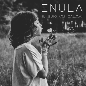 IL BUIO (MI CALMA) - Enula