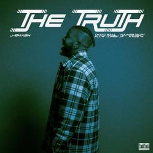 The Truth - J-Smash (Ft. Flow Jones Jr., Kwesta, Thato Saul & YoungstaCPT)