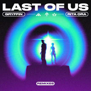 LAST OF US (Jerro Remix) - Gryffin & Rita Ora