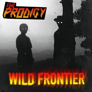 Wild Frontier - T​he Prodigy