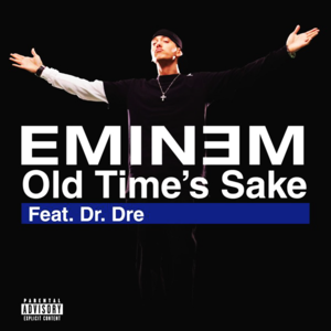 Old Time’s Sake - Eminem (Ft. Dr. Dre)