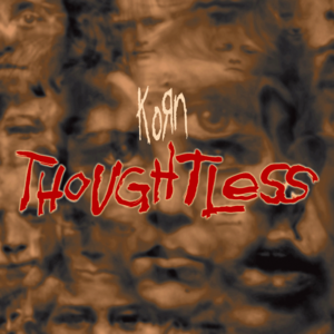 Thoughtless (D Cooley Remix) - Korn (Ft. Z-Trip)