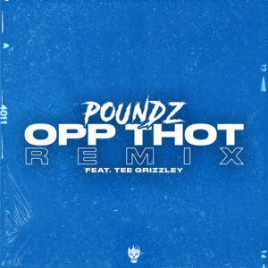 Opp Thot (Remix) - Poundz (Ft. Tee Grizzley)