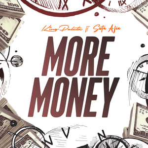 More Money - King Paluta (Ft. Sista Afia)