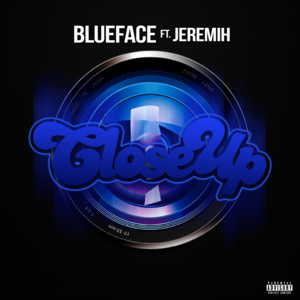 Close Up - Blueface (Ft. Jeremih)