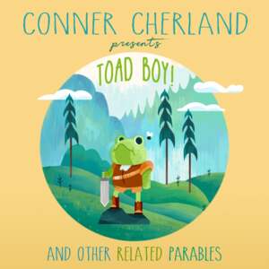 Toad Boy - Conner Cherland (Ft. The Rare Occasions)