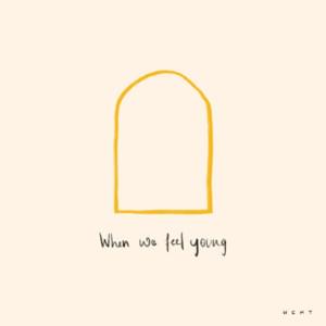 When We Feel Young - When Chai Met Toast