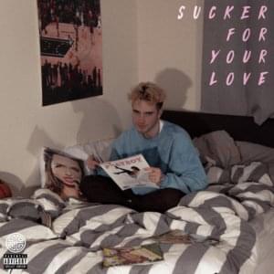 Sucker For Your Love - ​yxngxr1