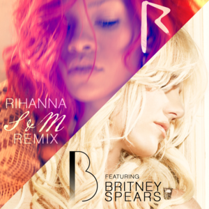 S&M (Remix) - Rihanna (Ft. Britney Spears)