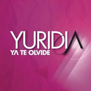 Ya Te Olvidé - Yuridia