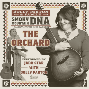 The Orchard - Dolly Parton & Family (Ft. Dolly Parton & Jada Star)