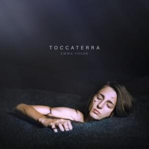 Toccaterra - Emma Nolde