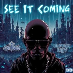 See It Coming - Canibus & PoPPaH DiJJY