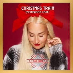 Christmas Train (Destination Hope) - Sarah Connor