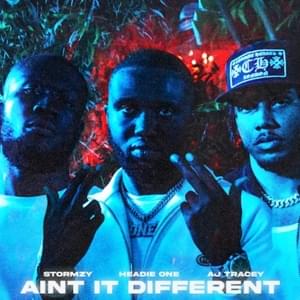 Ain’t It Different - Headie One (Ft. AJ Tracey & Stormzy)