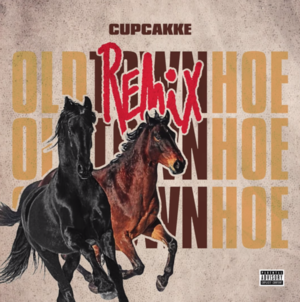 Old Town Hoe (Old Town Road Remix) - ​cupcakKe (Ft. Lil Nas X)