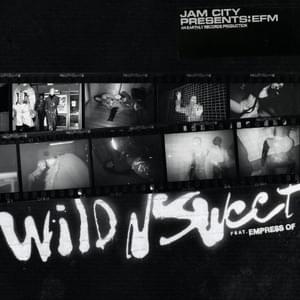 Wild n Sweet - Jam City (Ft. Empress Of)