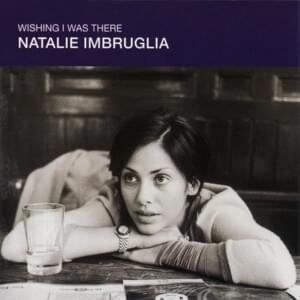 Wishing I Was There (Remix) - Natalie Imbruglia