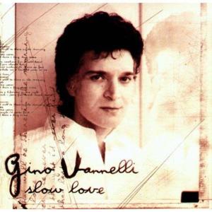 Slow Love - Gino Vannelli