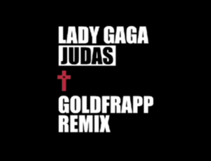 Judas (Goldfrapp Remix) - Lady Gaga