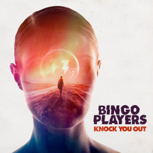 Knock You Out - Bingo Players