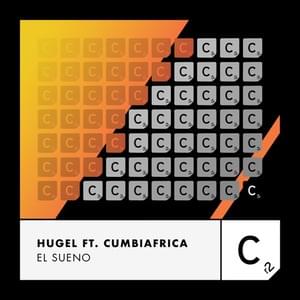 El Sueno - HUGEL (Ft. Cumbiafrica)