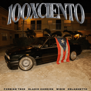 100xCiento - Foreign Teck, Eladio Carrión & Wisin (Ft. De La Ghetto)