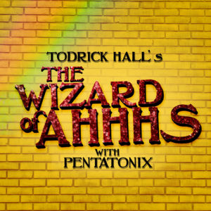 The Wizard of Ahhhs - Todrick Hall (Ft. Pentatonix)