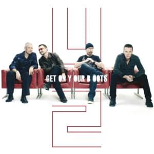 Get On Your Boots - U2